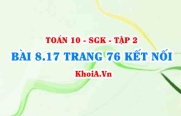 Bài 8.17 trang 76 Toán 10 Kết nối tri thức Tập 2